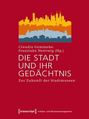 cover image of Die Stadt und ihr Gedächtnis